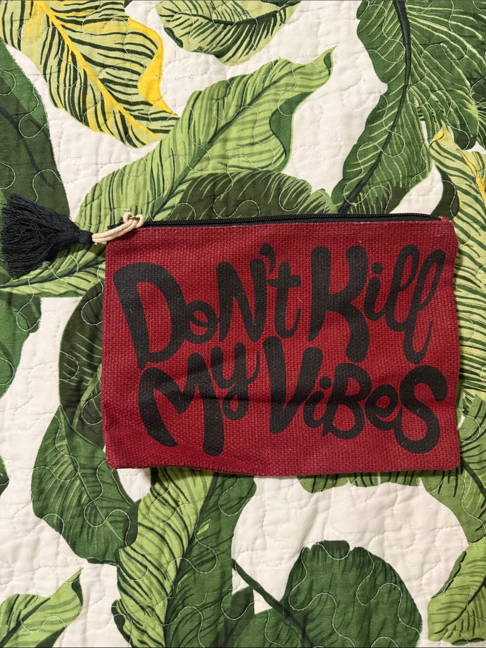 Don't Kill My Vibes Red Canvas Zip Pouch